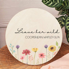 Load image into Gallery viewer, Round Name Plaque - Leave her Wild